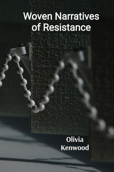 Woven Narratives of Resistance
