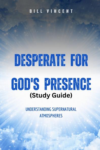 Desperate for God's Presence (Study Guide)
