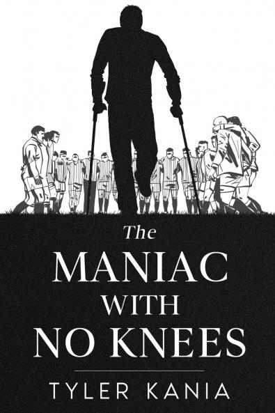 The Maniac with No Knees