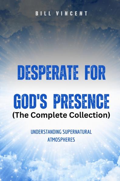 Desperate for God's Presence