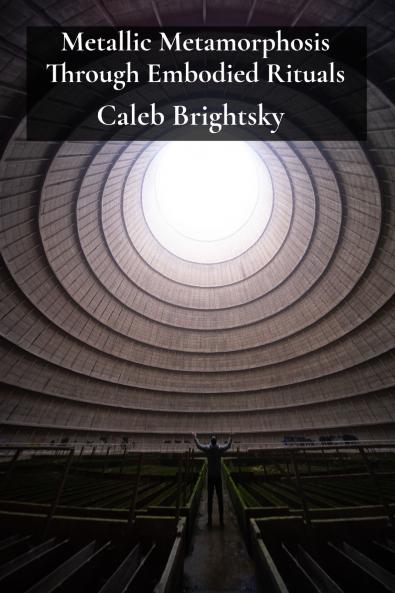 Metallic Metamorphosis Through Embodied Rituals