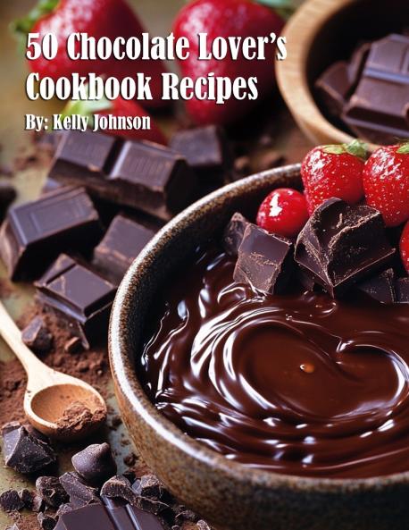 50 Chocolate Lover's Cookbook Recipes