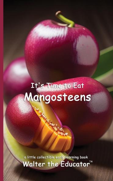 It's Time to Eat Mangosteens