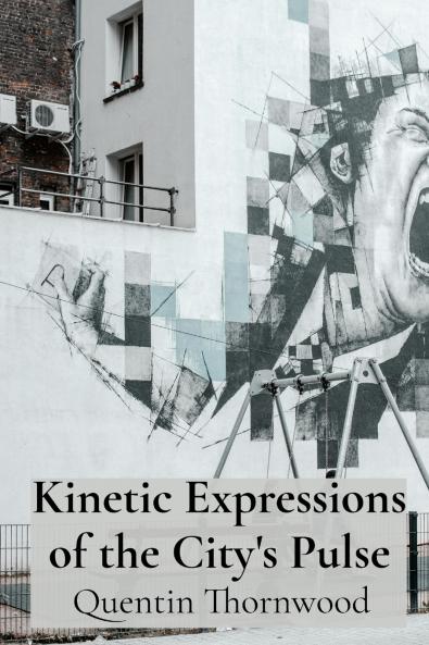 Kinetic Expressions of the City's Pulse