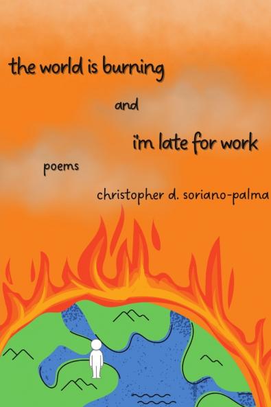 the world is burning and i'm late for work