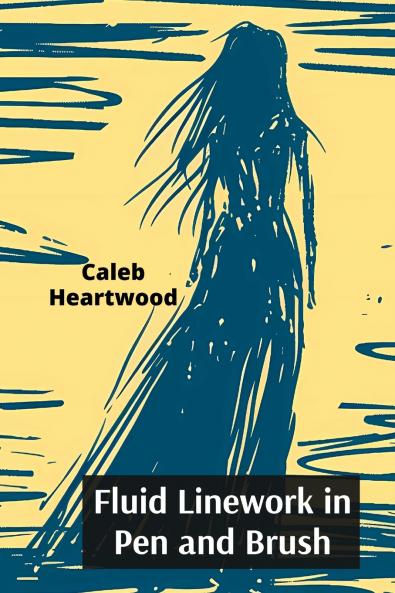 Fluid Linework in Pen and Brush