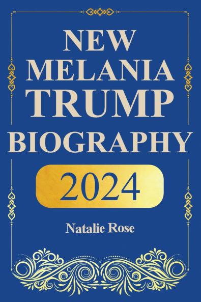 New Melania Trump Biography 2024