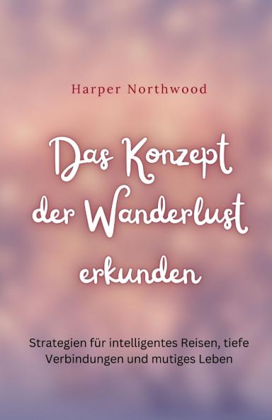 Das Konzept der Wanderlust erkunden