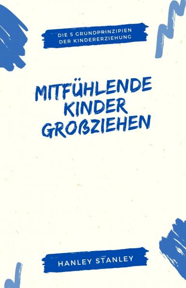 Mitfühlende Kinder großziehen