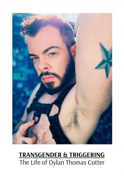 Transgender & Triggering The Life of Dylan Thomas Cotter