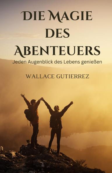 Die Magie des Abenteuers
