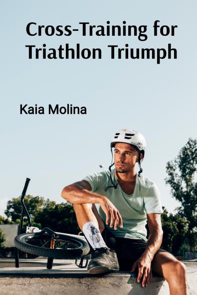 Cross-Training for Triathlon Triumph