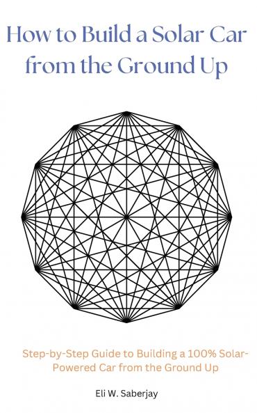 How to Build a Solar Car from the Ground Up