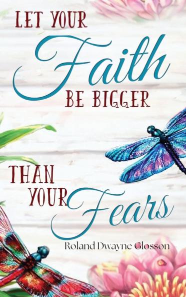 Let Your Faith Be Bigger Than Your Fears