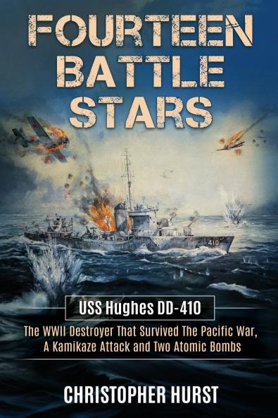 Fourteen Battle Stars - USS Hughes DD410 - The WWII Destroyer That Survived The Pacific War A Kamikaze Attack & Two Atomic Bombs