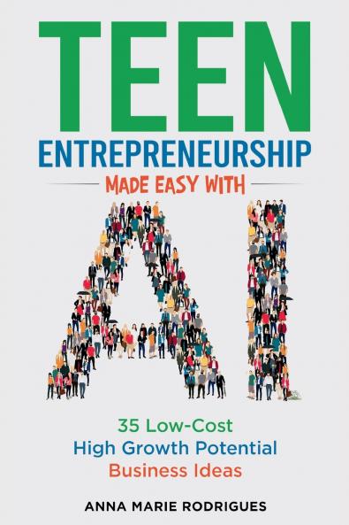 Teen Entrepreneurship Made Easy With AI