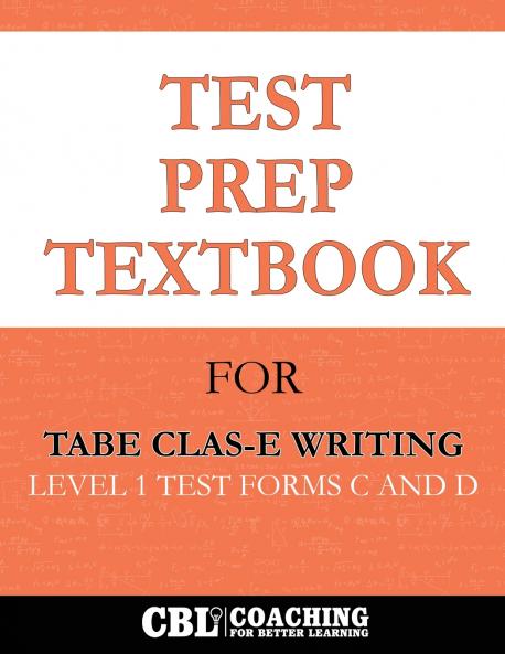 Test Prep Textbook for TABE CLAS-E Writing  Level 1 Test -Forms C and D