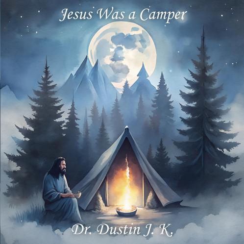 Jesus Was a Camper