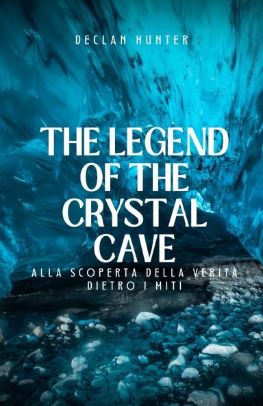 The Legend of the Crystal Cave