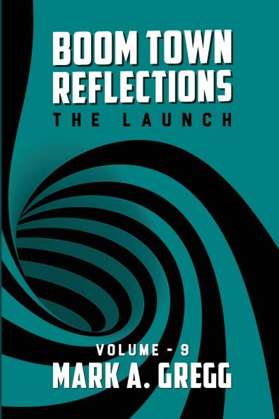 The Launch (Boom Town Reflections) Volume 9