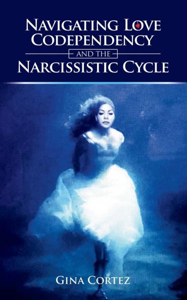 Navigating Love Codependency and the Narcissistic Cycle