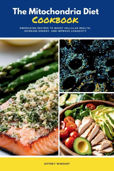 The Mitochondria Diet Cookbook