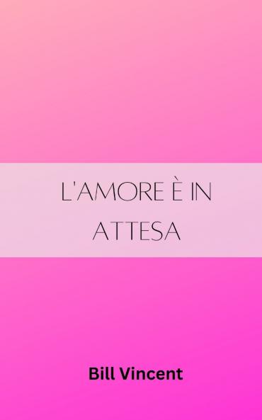 L'amore è in attesa