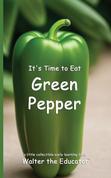 It's Time to Eat Green Pepper
