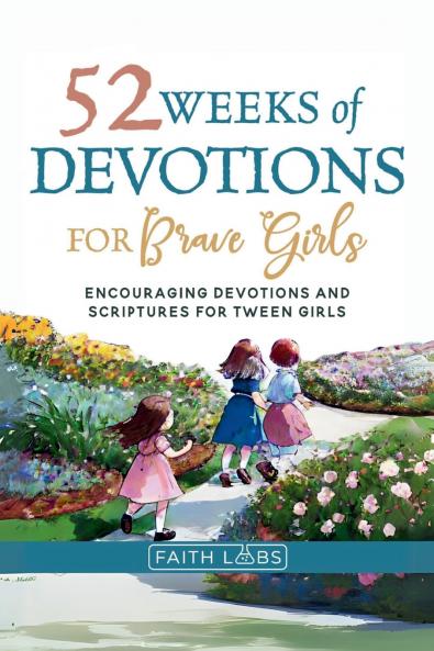 52 Weeks of Devotions for Brave Girls