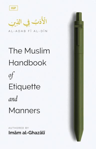 The Muslim Handbook of Etiquette and Manners