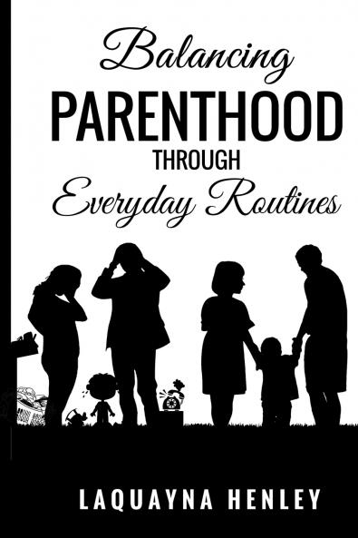 Balancing Parenthood Through Everyday Routines