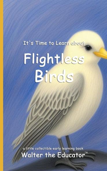 It's Time to Learn about Flightless Birds