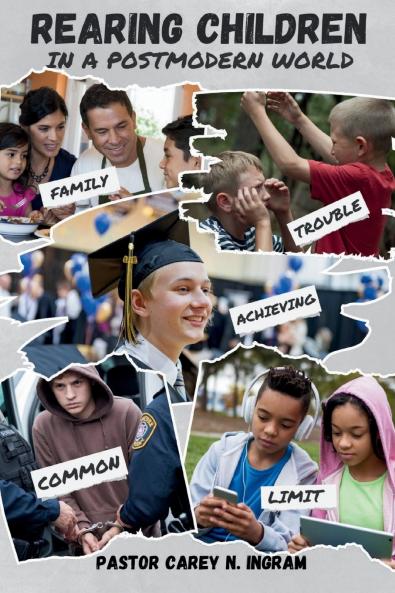 REARING CHILDREN IN A POSTMODERN WORLD