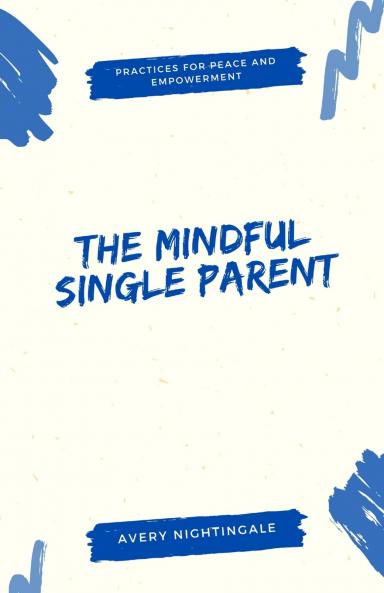 The Mindful Single Parent
