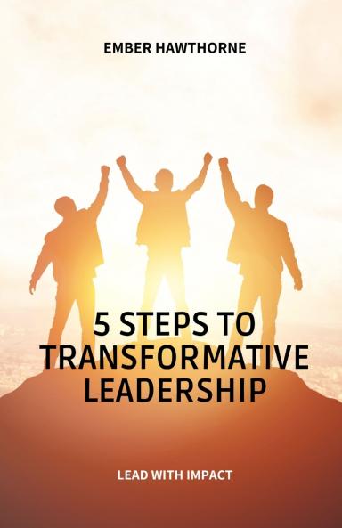 5 Steps to Transformative Leadership
