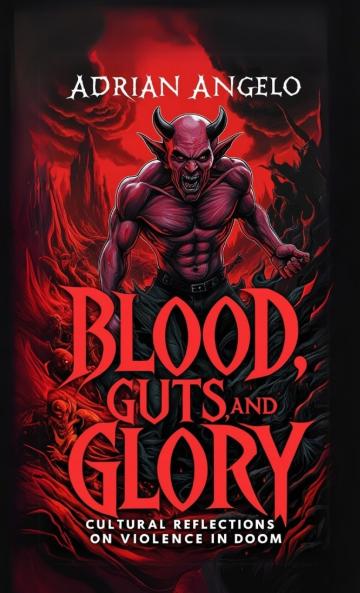 Blood Guts and Glory