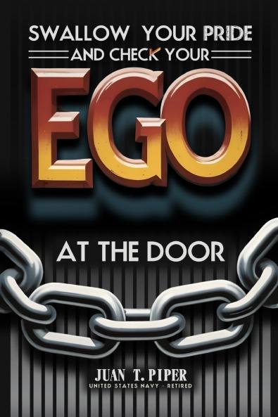 Swallow Your Pride And Check Your Ego At The Door