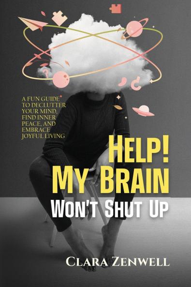 Help! My Brain Won't Shut Up