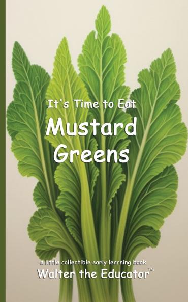 It's Time to Eat Mustard Greens