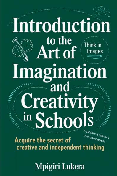 INTRODUCTION TO THE ART OF IMAGINATION AND CREATIVITY IN SCHOOLS