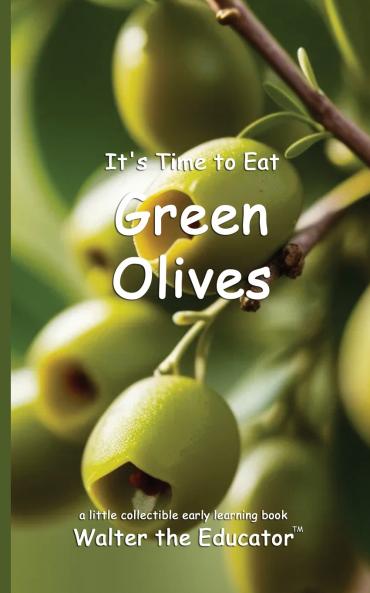 It's Time to Eat Green Olives