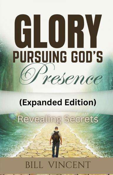 Glory Pursuing God's Presence (Expanded Edition)