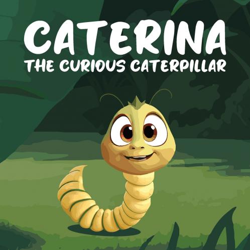 Caterina the Curious Caterpillar