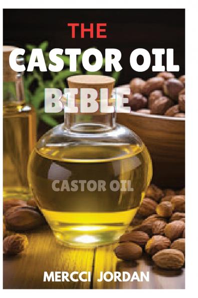 THE CASTOR OIL BIBLE