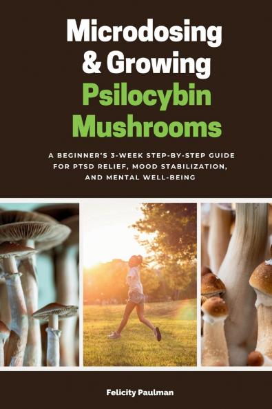 Microdosing & Growing Psilocybin Mushrooms