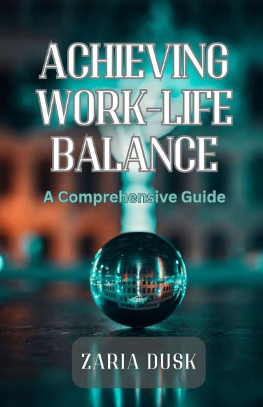 Achieving Work-Life Balance