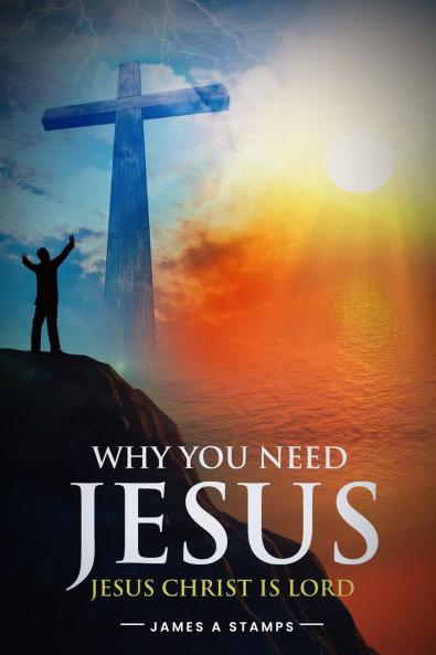 WHY YOU NEED JESUS