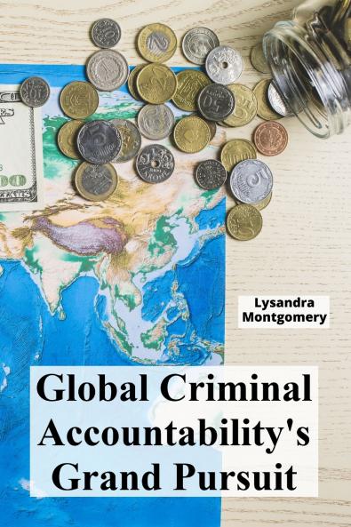 Global Criminal Accountability's Grand Pursuit