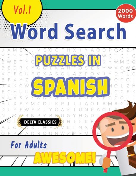 WORD SEARCH PUZZLES IN SPANISH FOR ADULTS - AWESOME! VOL.1 - DELTA CLASSICS
