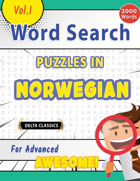 WORD SEARCH PUZZLES IN NORWEGIAN FOR ADVANCED - AWESOME! VOL.1 - DELTA CLASSICS